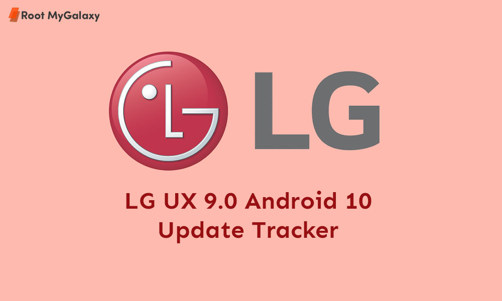 LG Android 10 (LG UX 9.0) Update Tracker