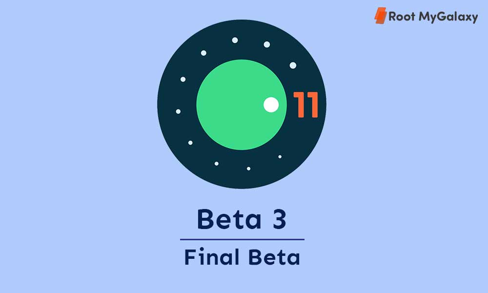 Google releases Android 11 Beta 3 (Final Beta Before Stable)