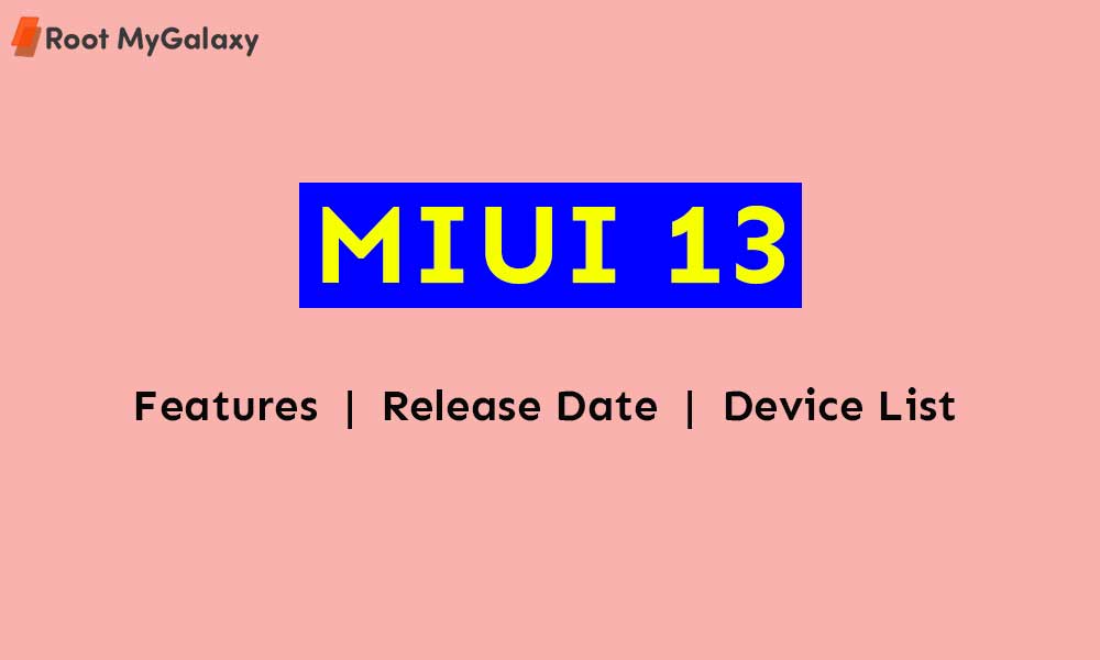2021 Update] Miui 13: Release Date, Features And Eligible Devices List