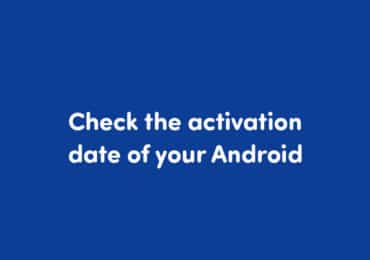 How to check the activation date of your Android smartphone or tablet
