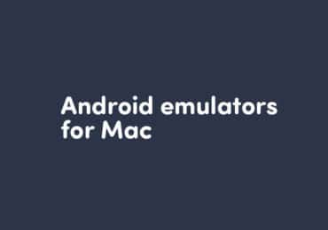 5 Best Android emulator options for Mac devices