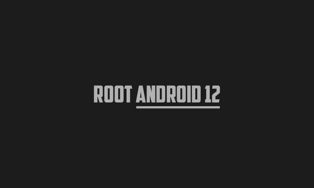 Root Android 12 by using Magisk patched boot.img (Without TWRP)