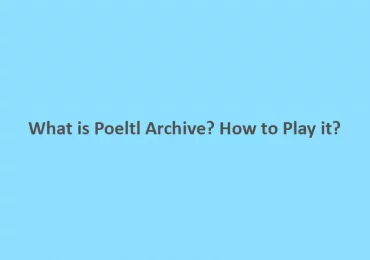 What is Poeltl Archive? How to Play it?