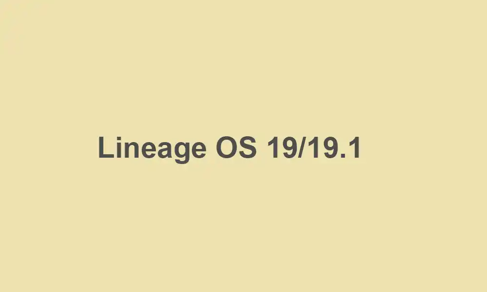 Lineage OS 19/19.1: Download For All Android Phones (Android 12.1)