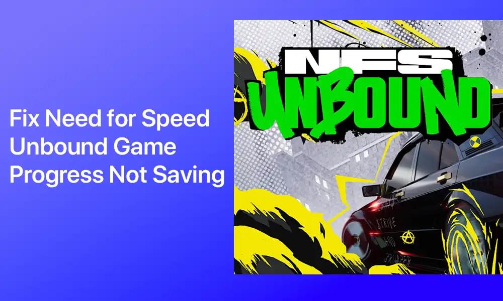 fix Need for Speed Unbound Game Progress Not Saving