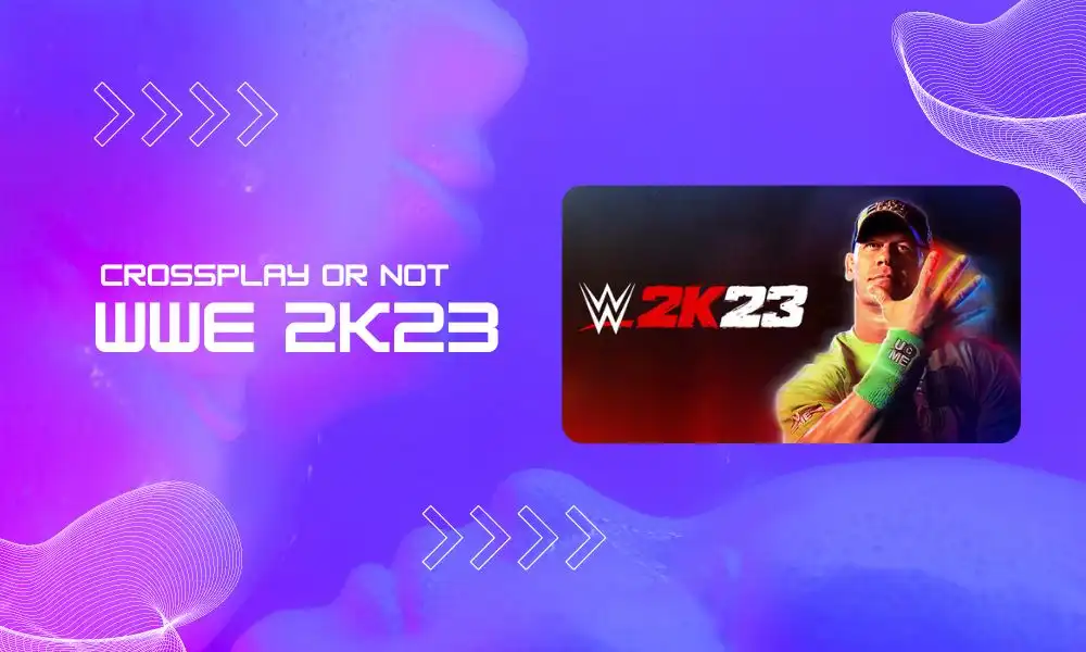 Does WWE 2K23 support crossplay feature?