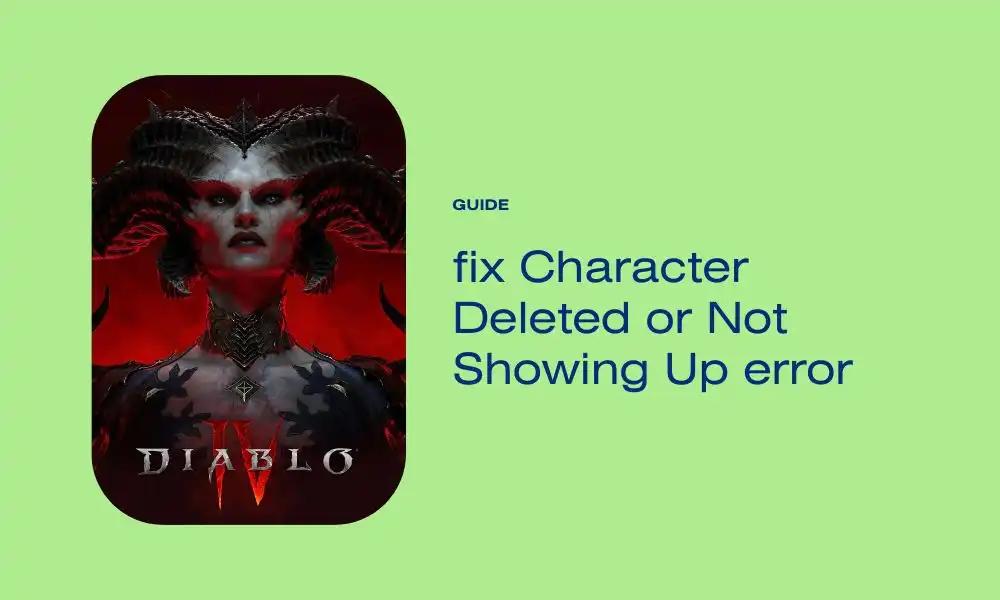 How to fix Character Deleted or Not Showing Up error on Diablo IV