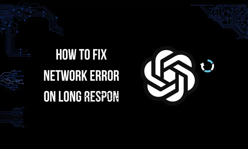 How to fix Network Error on Long Responses in ChatGPT