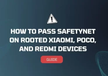 How to pass SafetyNet on Rooted Xiaomi, Poco, and Redmi devices