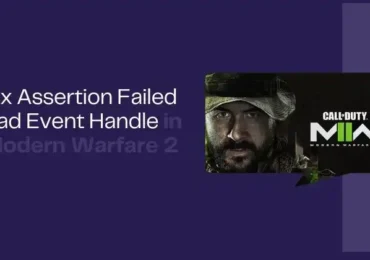 Fix Assertion Failed Bad Event Handle in Modern Warfare 2 1 1 1 1 1