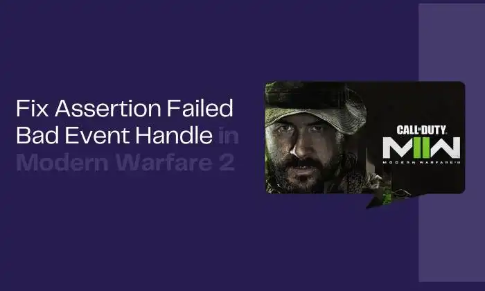How to Fix Assertion Failed Bad Event Handle in Modern Warfare 2