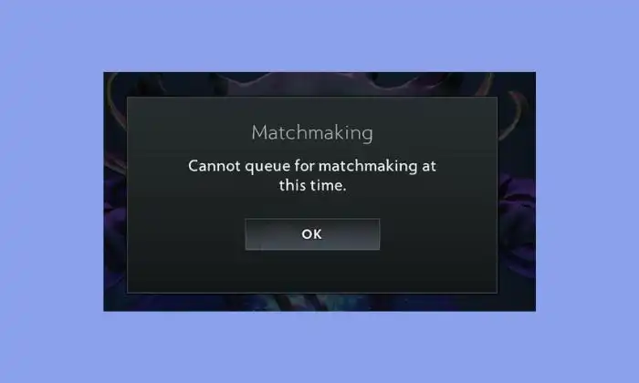 How to fix Cannot Queue for Matchmaking at this time in Dota 2