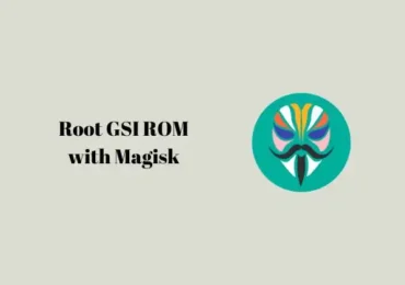 root any GSI ROM using Magisk