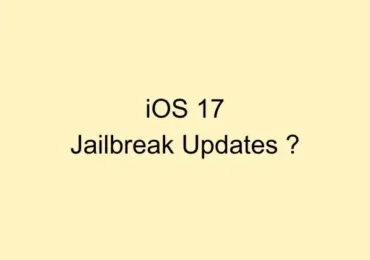 iOS 17 Jailbreak: Palera1n and Checkra1n Updates