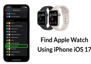 How to Find an Apple Watch Using an iPhone Running iOS 17