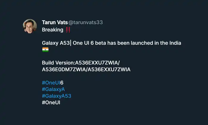Tweet by Tarun Vat about Samsung Galaxy A53 Gets One UI 6.0 Beta Update in Several Regions