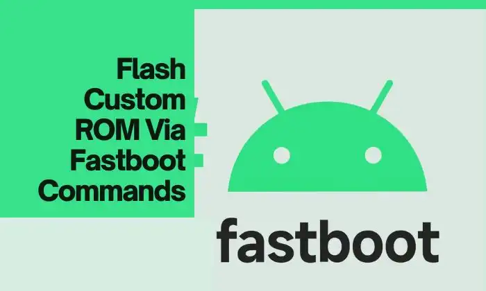 Flash Custom ROM Via Fastboot Commands