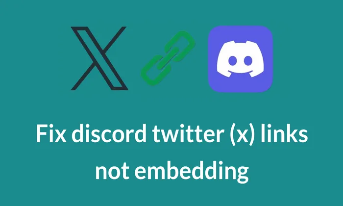 How to Fix discord twitter (x) links not embedding