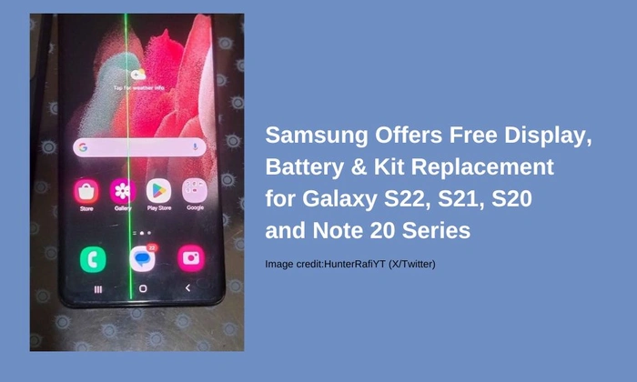 Samsung Offers Free Display, Battery & Kit Replacement for Galaxy S22, S21, S20 and Note 20 Series